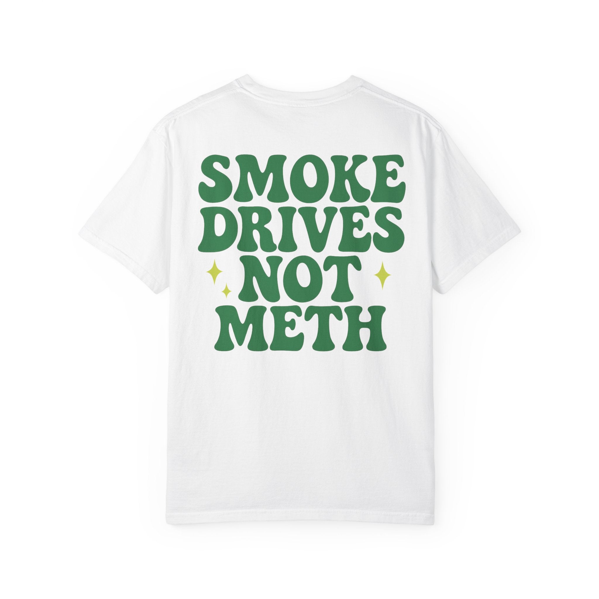 Smoke Drives, Not Meth Tee